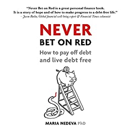 Never Bet on Red: How to pay off debt and live debt free